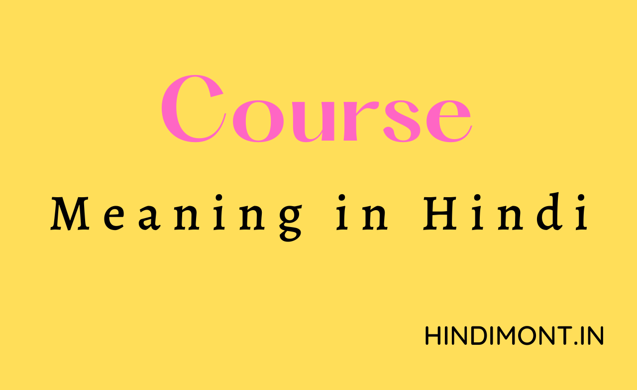 Course Meaning In Hindi