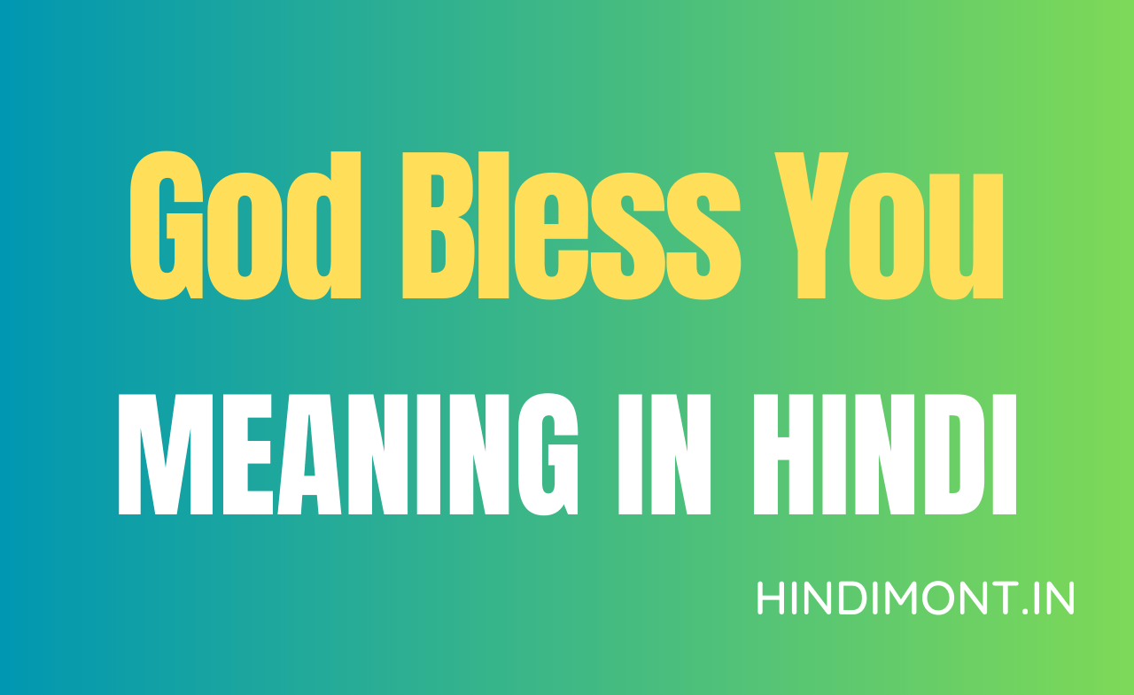 God bless You meaning in hindi